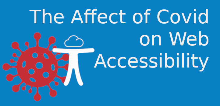 The Affects of Covid on Web Accessibility
